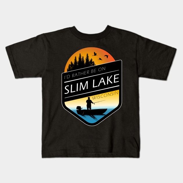 I'd Rather Be On Slim Lake Wisconsin Fishing Kids T-Shirt by BirdsEyeWorks